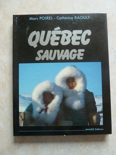 Quebec sauvage 1996 - quebec, (1996